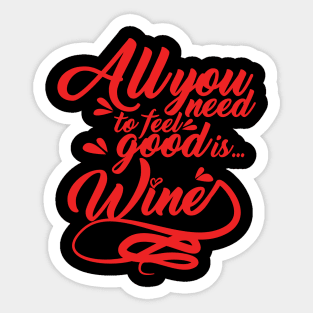 All You Need is Wine Sticker